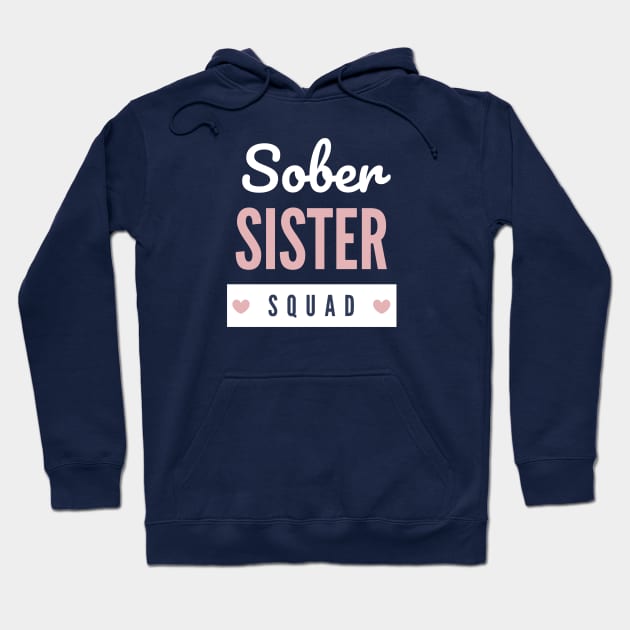 Sober Sister Squad Alcoholic Addict Recovery Hoodie by RecoveryTees